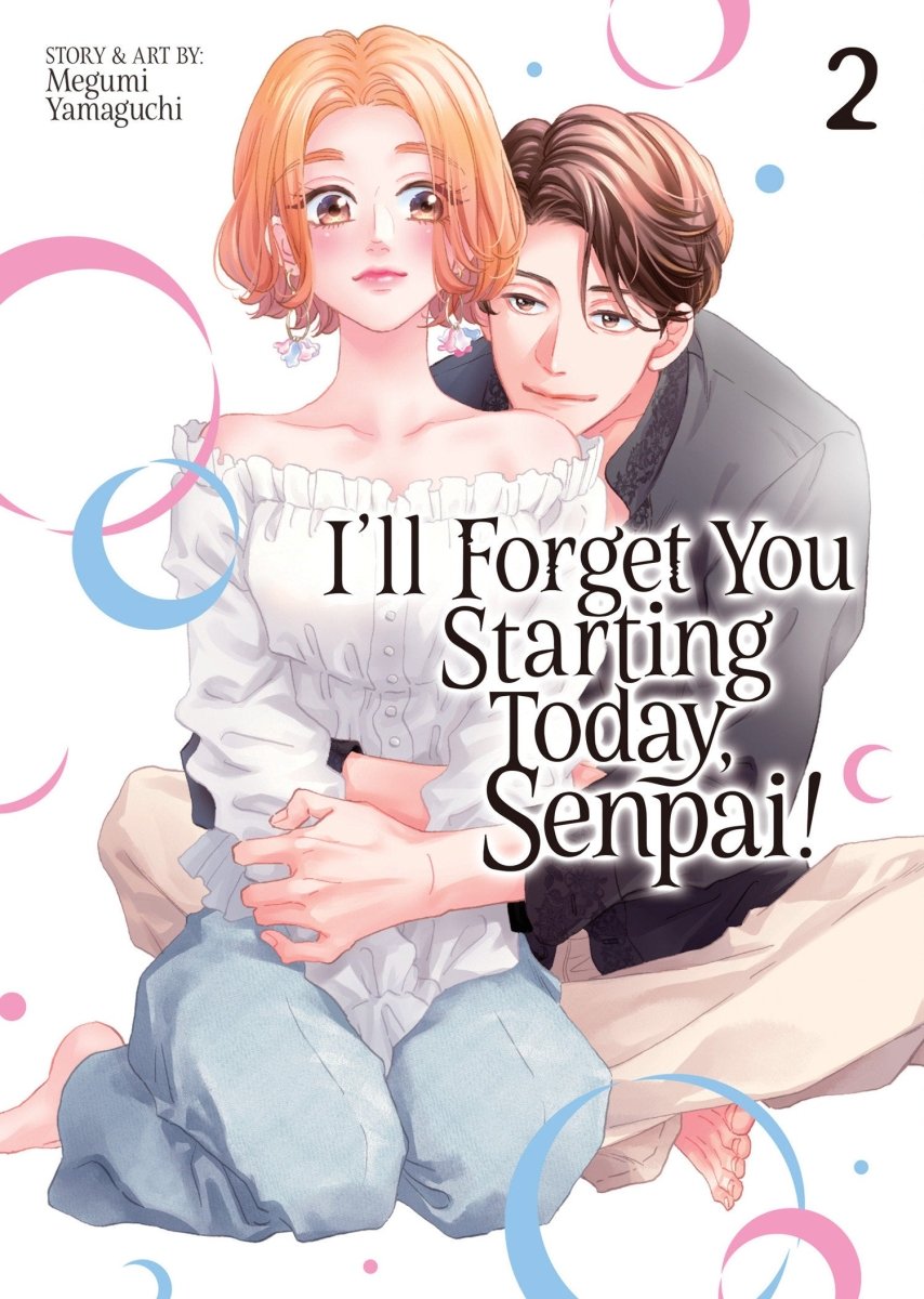 I'll Forget You Starting Today, Senpai! Vol. 2 - Walt's Comic Shop