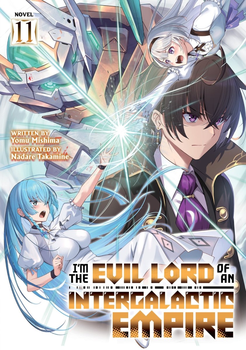 I'm The Evil Lord Of An Intergalactic Empire! (Light Novel) Vol. 11 *PRE - ORDER* - Walt's Comic Shop