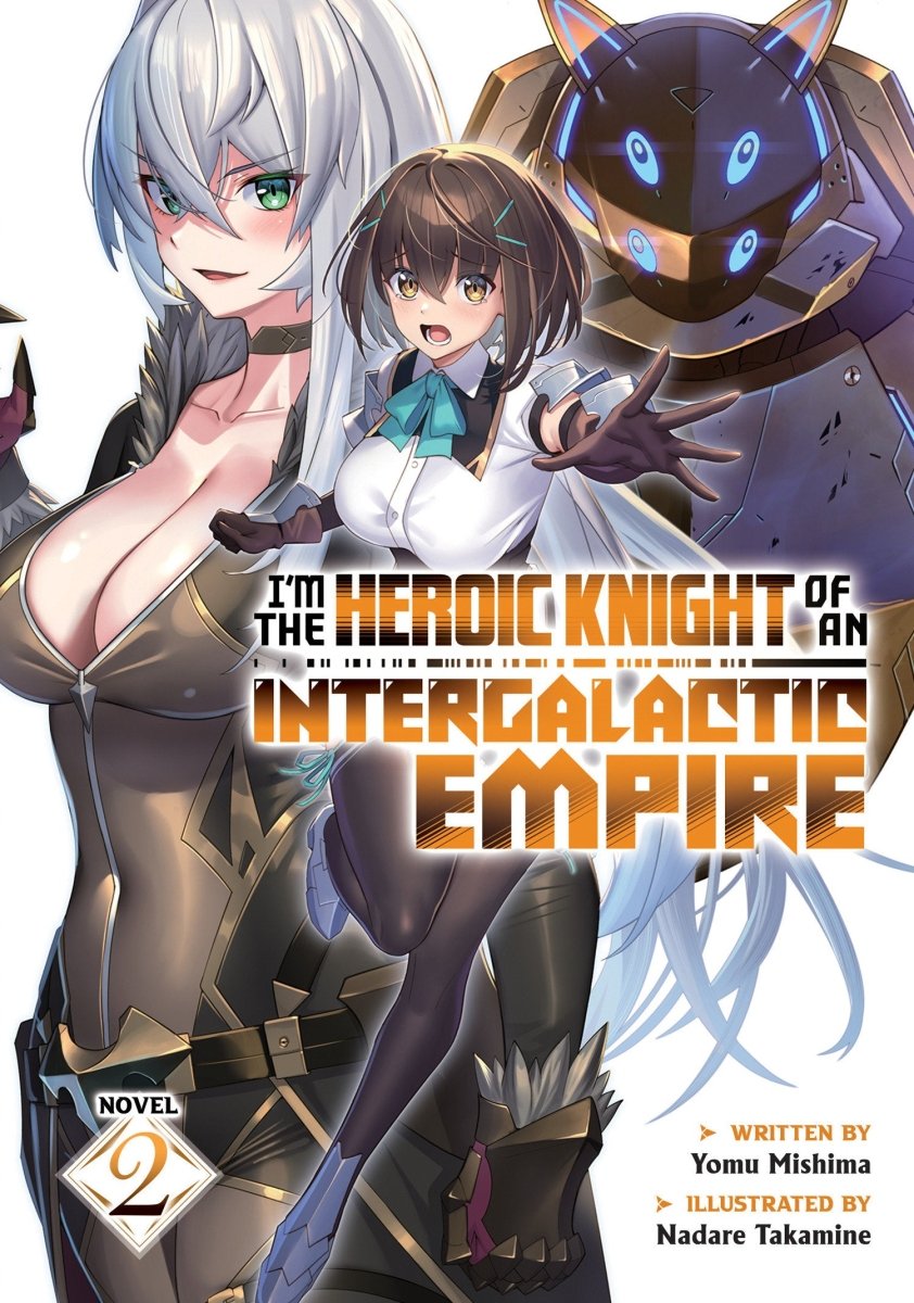 I'm The Heroic Knight Of An Intergalactic Empire! (Light Novel) Vol. 2 - Walt's Comic Shop