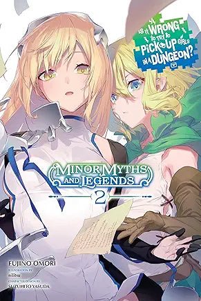 Is It Wrong to Try to Pick Up Girls in a Dungeon? Minor Myths and Legends (Light Novel) Vol 02 - Walt's Comic Shop