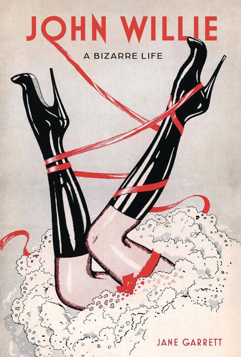 John Willie: A Bizarre Life HC - Walt's Comic Shop