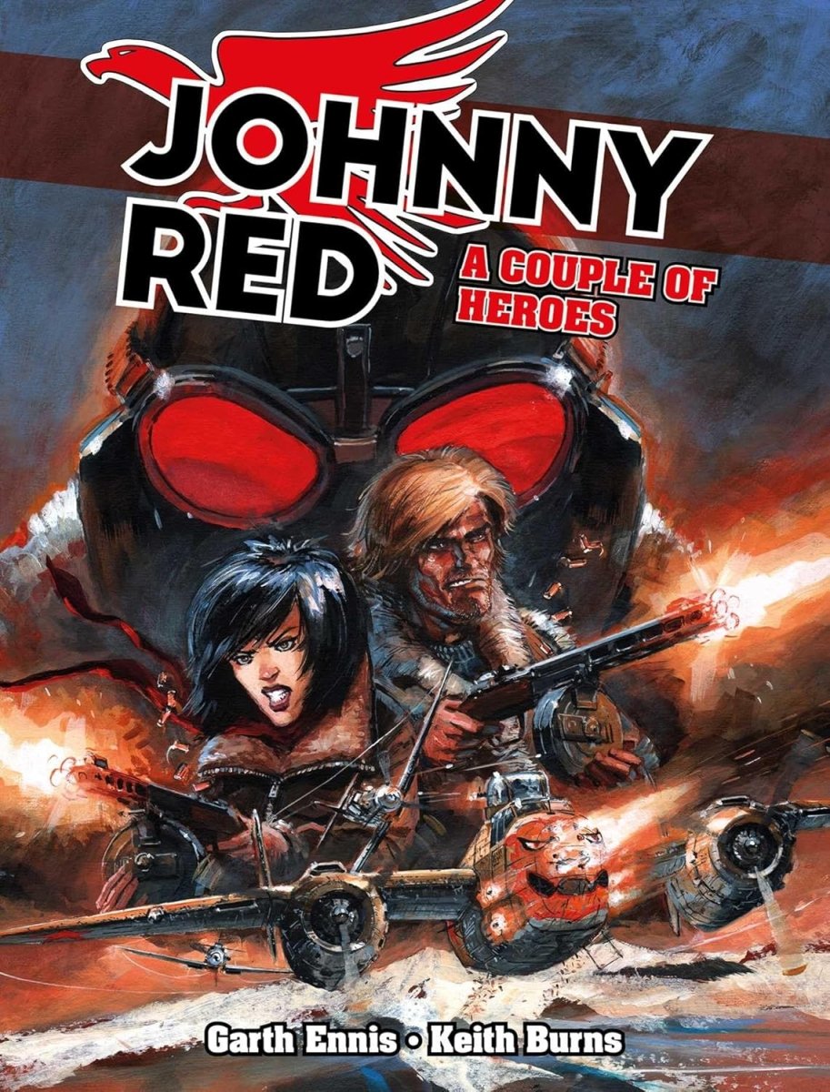 Johnny Red HC A Couple Of Heroes by Garth Ennis & Keith Burns - Walt's Comic Shop