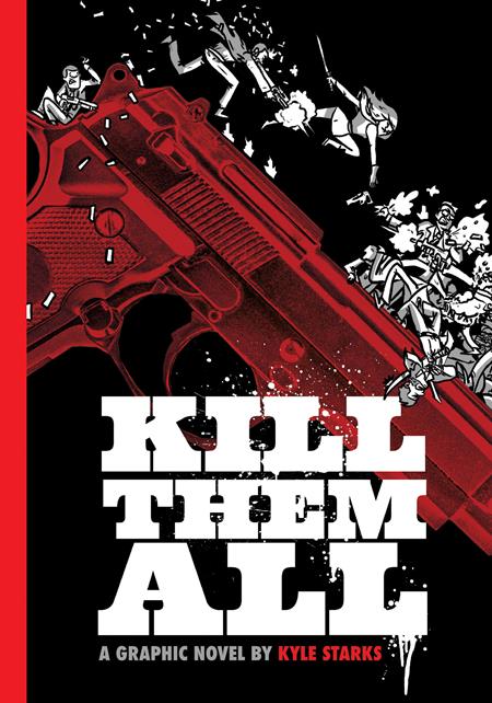 Kill Them All HC - Walt's Comic Shop