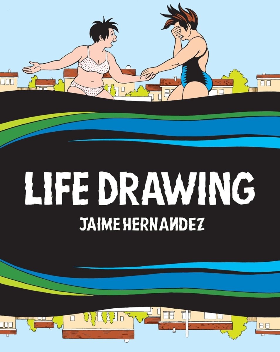 Life Drawing A Love And Rockets Collection HC - Walt's Comic Shop