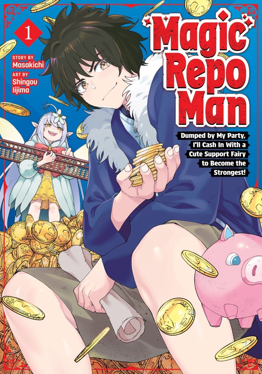 Magic Repo Man: Dumped By My Party, I'll Cash In With A Cute Support Fairy To Become The Strongest! Vol. 1 *PRE - ORDER* - Walt's Comic Shop