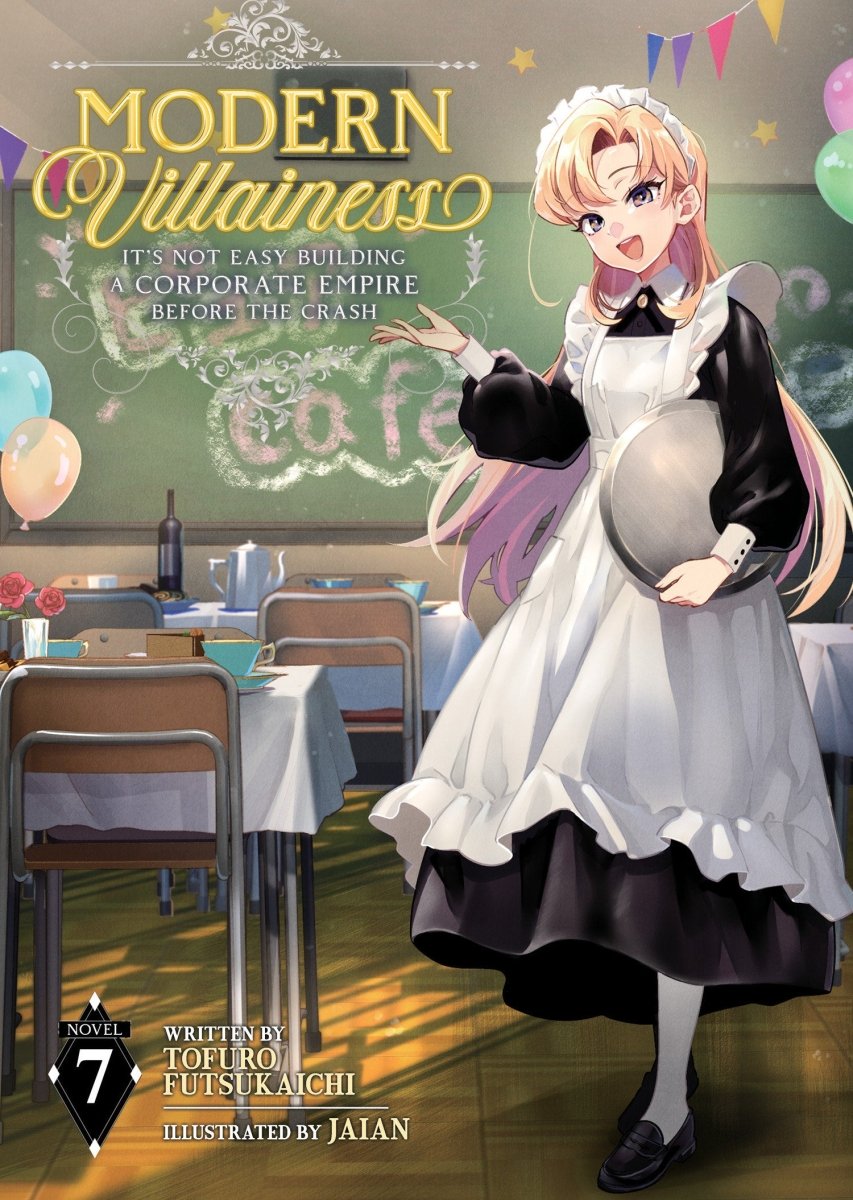 Modern Villainess: It's Not Easy Building A Corporate Empire Before The Crash (Light Novel) Vol. 7 *PRE - ORDER* - Walt's Comic Shop