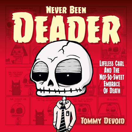 Never Been Deader HC Lifeless Carl And The Not So Sweet Embrace Of Death *PRE - ORDER* - Walt's Comic Shop