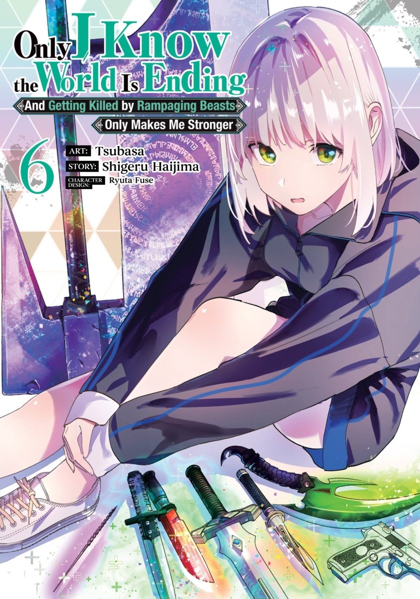 Only I Know The World Is Ending And Getting Killed By Rampaging Beasts Only Makes Me Stronger (Manga) Vol. 6 *PRE - ORDER* - Walt's Comic Shop