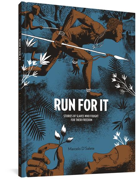 Run For It HC Stories Of Slaves Who Fought For Their Freedom - Walt's Comic Shop
