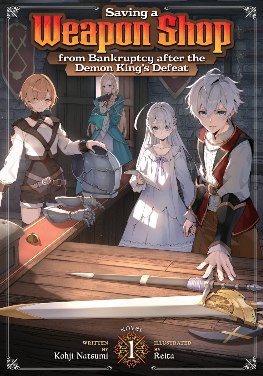 Saving A Weapon Shop From Bankruptcy After The Demon King's Defeat (Light Novel) Vol. 1 *PRE - ORDER* - Walt's Comic Shop