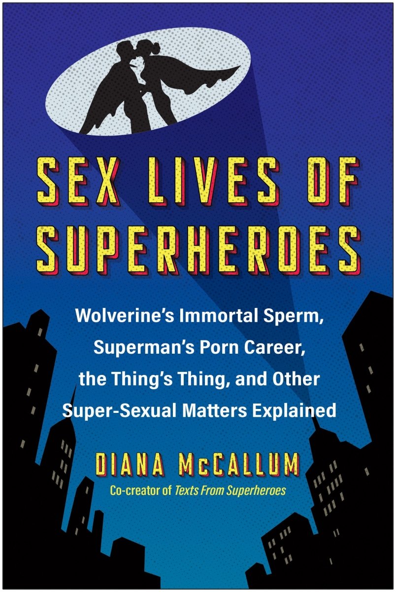 Sex Lives Of Superheroes TP - Walt's Comic Shop