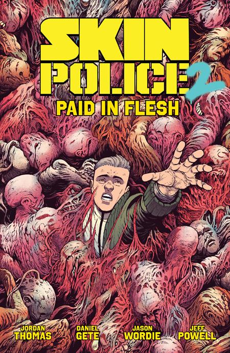 Skin Police TP Vol 02 Paid In Flesh *PRE - ORDER* - Walt's Comic Shop