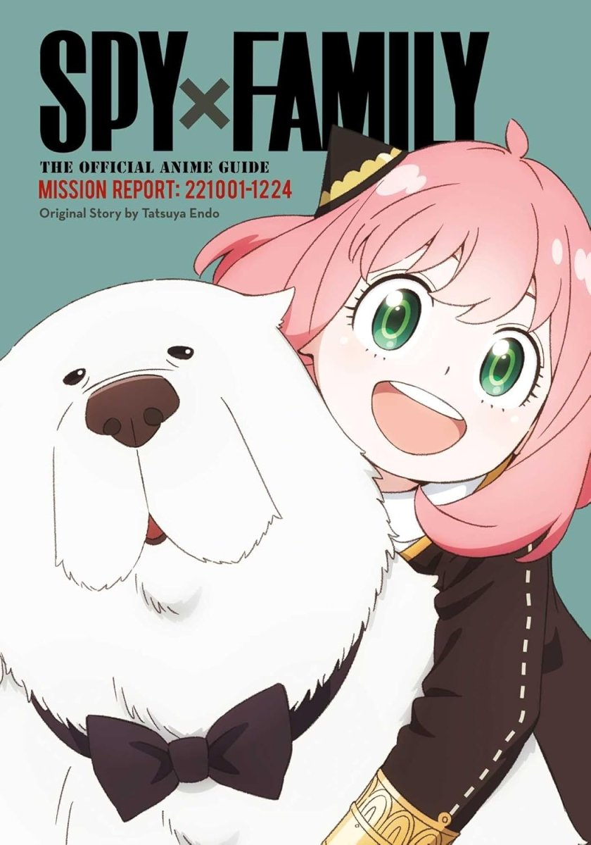 Spy x Family: The Official Anime Guide―Mission Report: 221001 - 1224 - Walt's Comic Shop