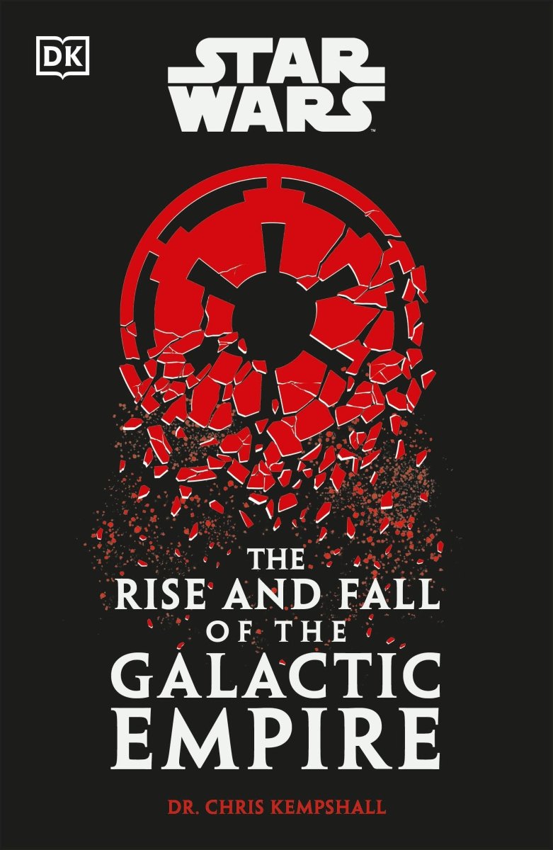 Star Wars The Rise And Fall Of The Galactic Empire HC - Walt's Comic Shop