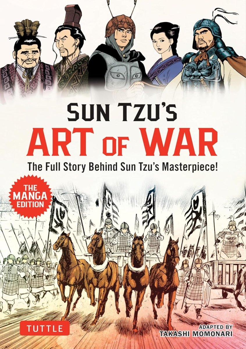 Sun Tzu's Art Of War: The Manga Edition: The Full Story Behind Sun Tzu's Masterpiece! - Walt's Comic Shop