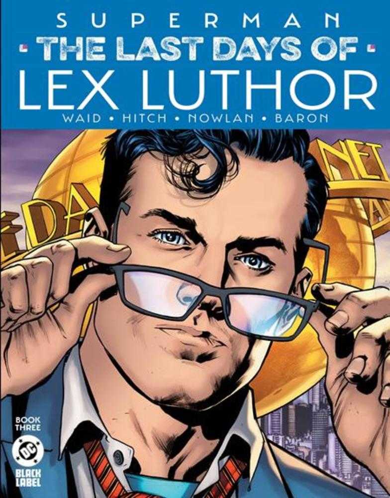 Superman The Last Days Of Lex Luthor #3 (Of 3) Cover A Bryan Hitch - Walt's Comic Shop