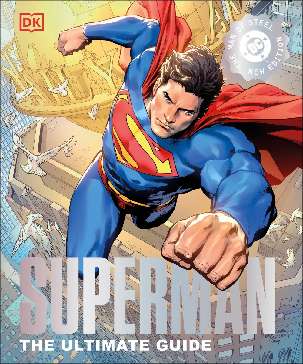 Superman The Ultimate Guide The Man Of Steel New Edition HC - Walt's Comic Shop