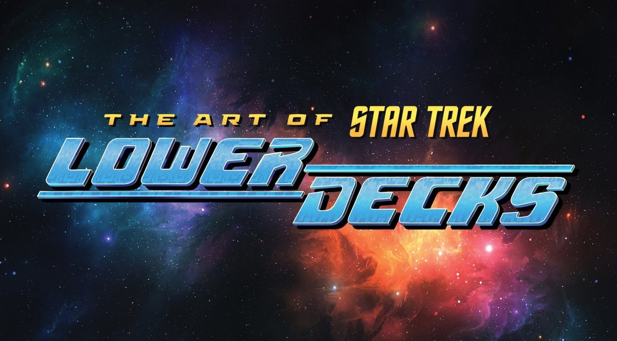 The Art Of Star Trek: Lower Decks HC *PRE - ORDER* - Walt's Comic Shop