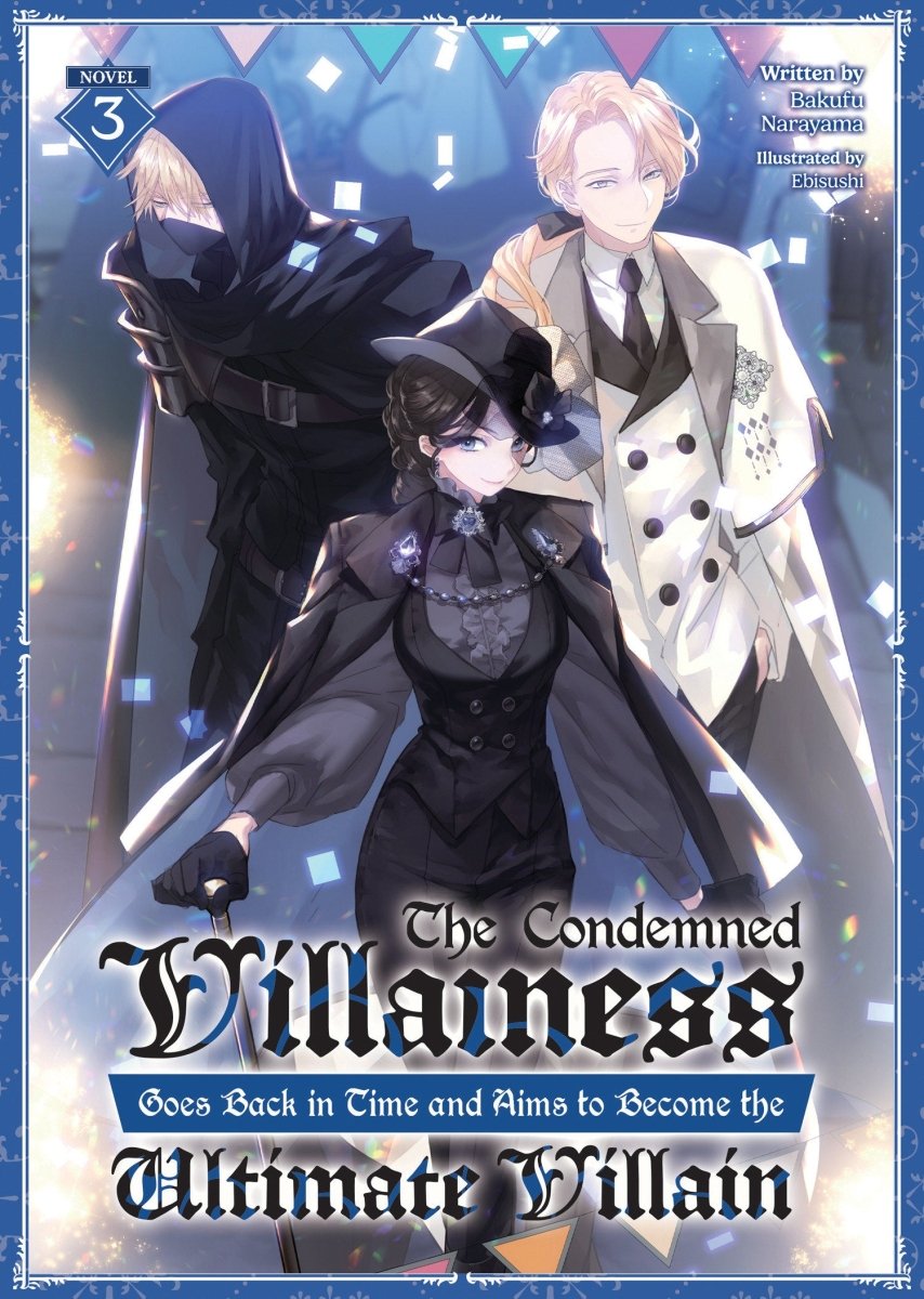 The Condemned Villainess Goes Back In Time And Aims To Become The Ultimate Villain (Light Novel) Vol. 3 - Walt's Comic Shop