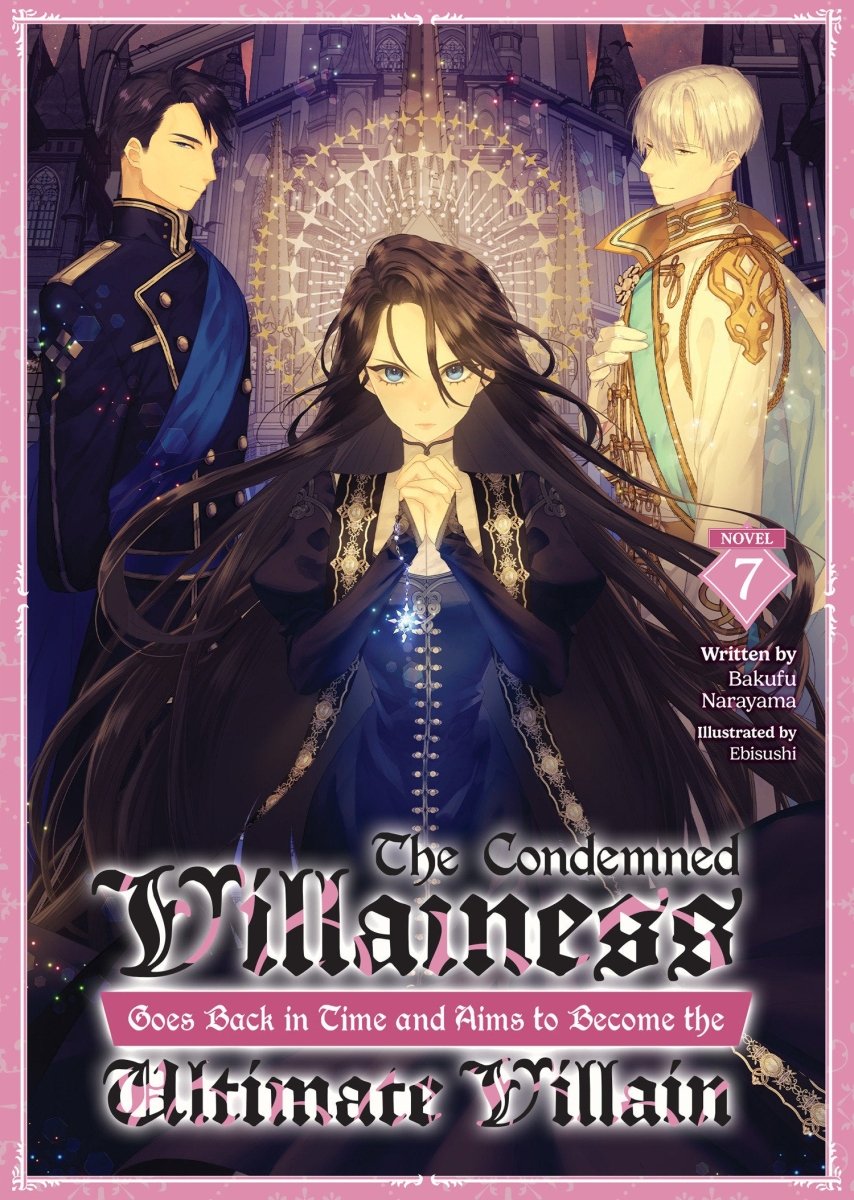 The Condemned Villainess Goes Back In Time And Aims To Become The Ultimate Villain (Light Novel) Vol. 7 *PRE - ORDER* - Walt's Comic Shop