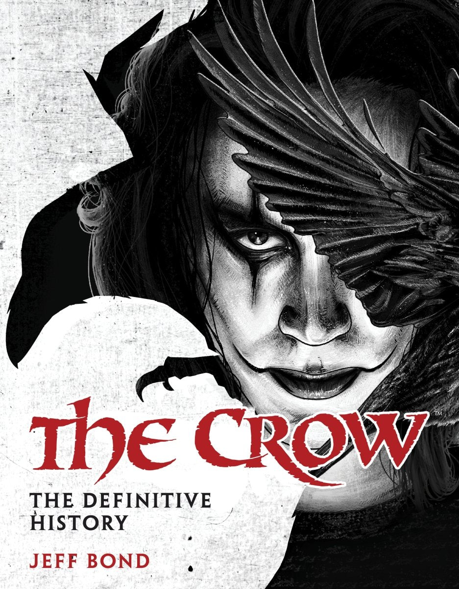The Crow: The Definitive History HC *PRE - ORDER* - Walt's Comic Shop