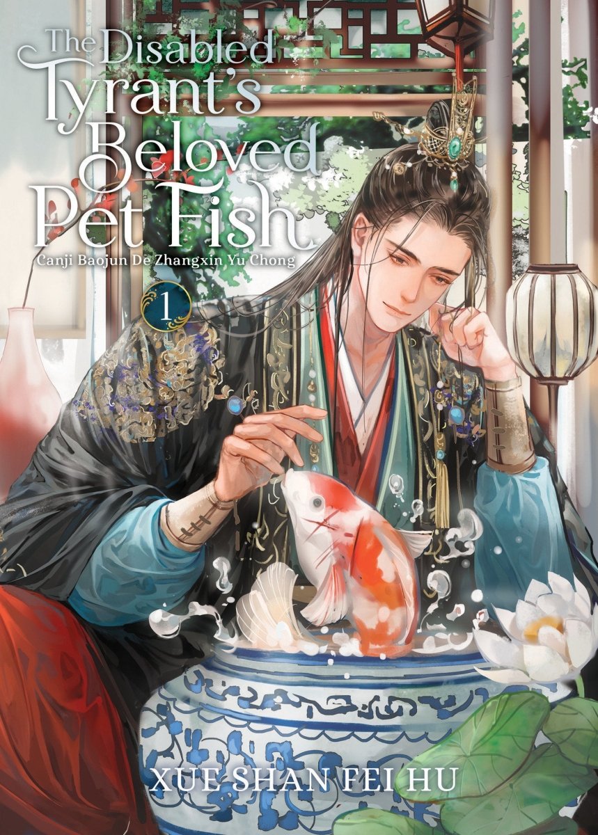 The Disabled Tyrant's Beloved Pet Fish: Canji Baojun De Zhangxin Yu Chong (Novel) Vol. 1 - Walt's Comic Shop