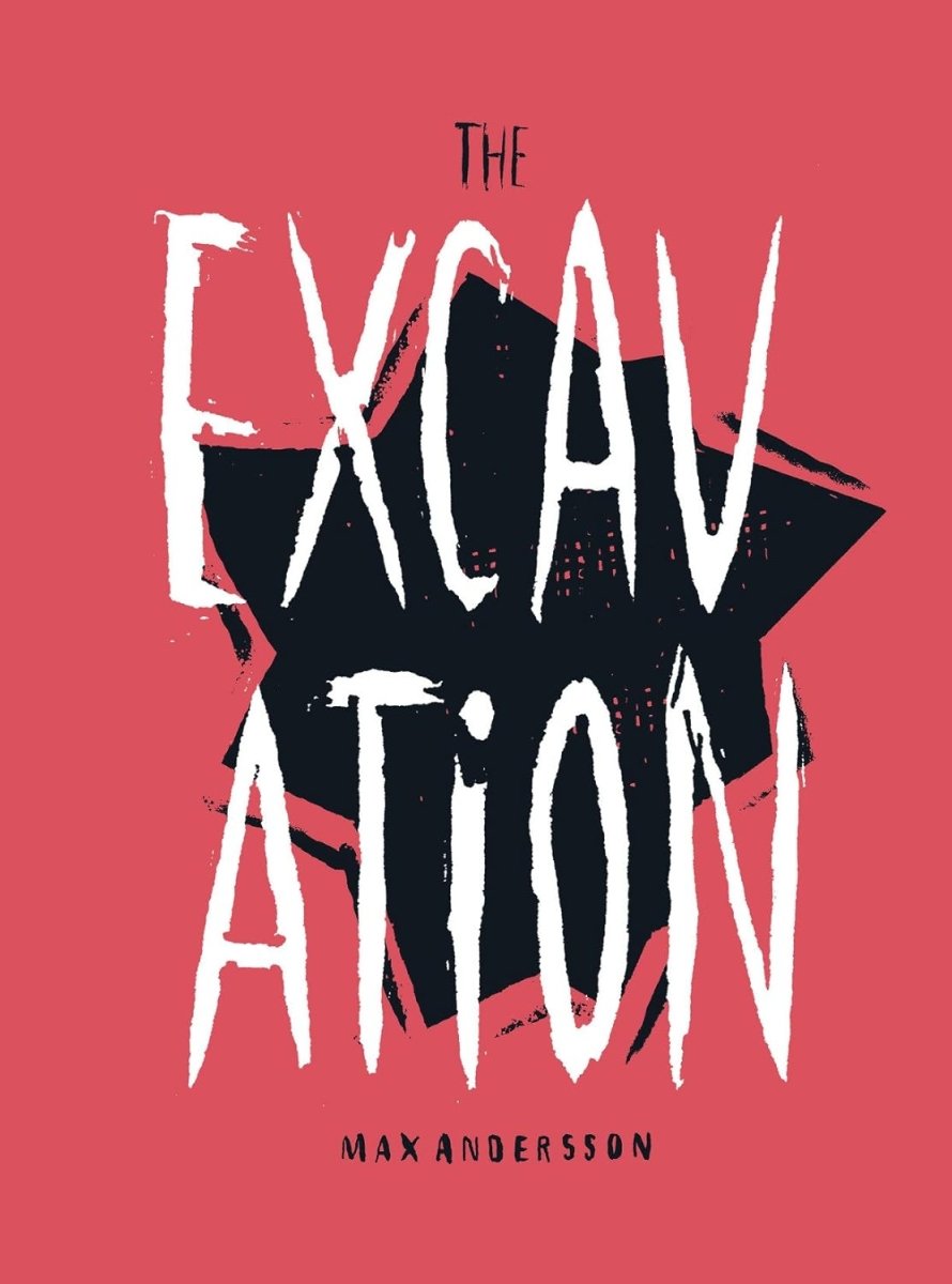 The Excavation by Max Andersson HC - Walt's Comic Shop