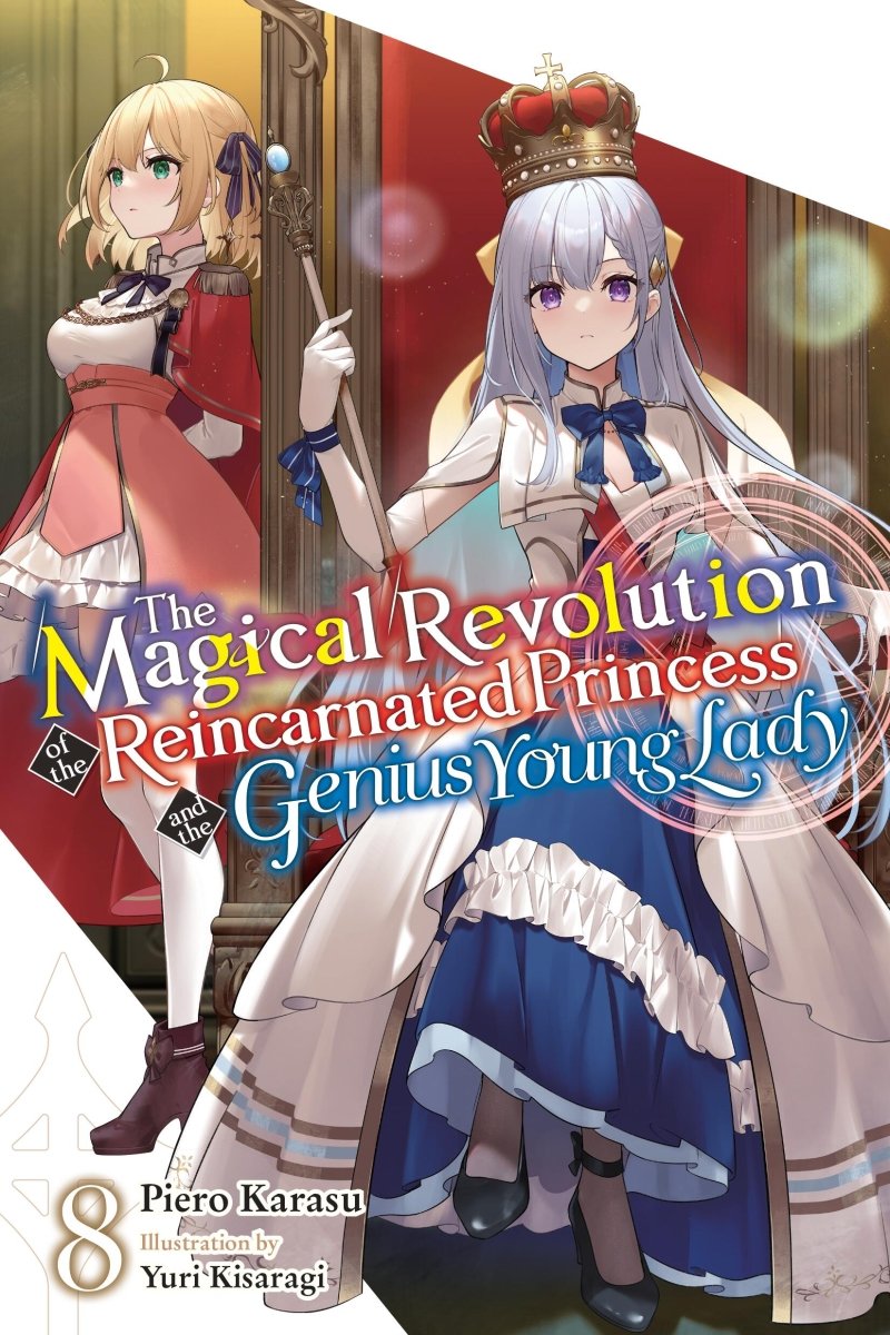 The Magical Revolution of the Reincarnated Princess and the Genius Young Lady Vol 08 (Light Novel) - Walt's Comic Shop