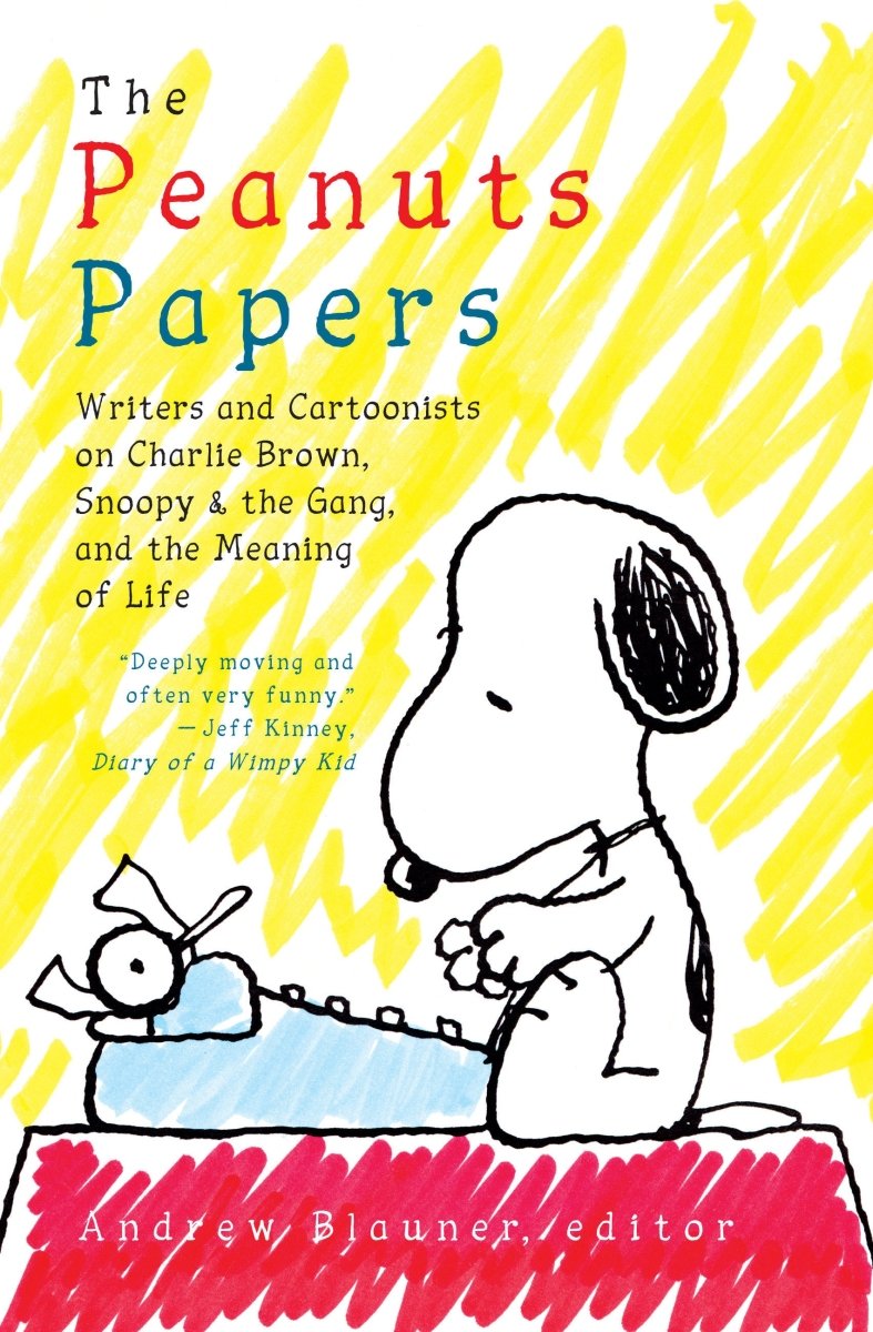 The Peanuts Papers: Writers And Cartoonists On Charlie Brown, Snoopy & The Gang, And The Meaning Of Life HC - Walt's Comic Shop