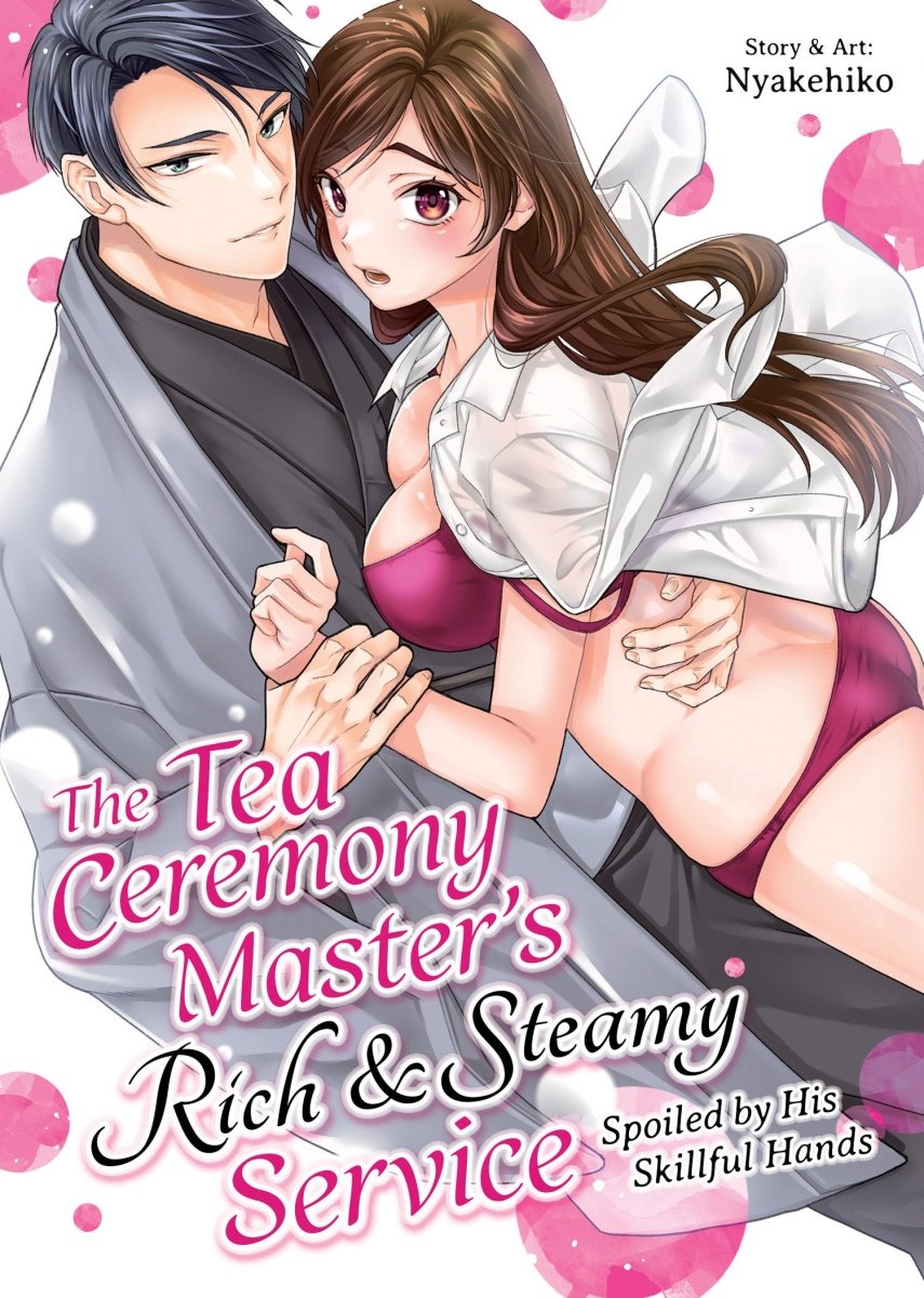 The Tea Ceremony Master's Rich And Steamy Service: Spoiled By His Skillful Hands *PRE - ORDER* - Walt's Comic Shop