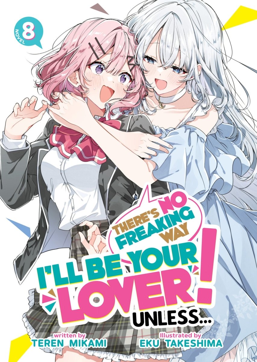 There's No Freaking Way I'll Be Your Lover! Unless... (Light Novel) Vol. 8 *PRE - ORDER* - Walt's Comic Shop