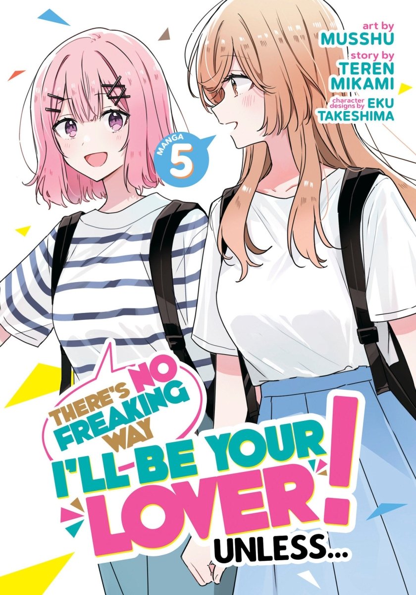 There's No Freaking Way I'll Be Your Lover! Unless... (Manga) Vol. 5 - Walt's Comic Shop