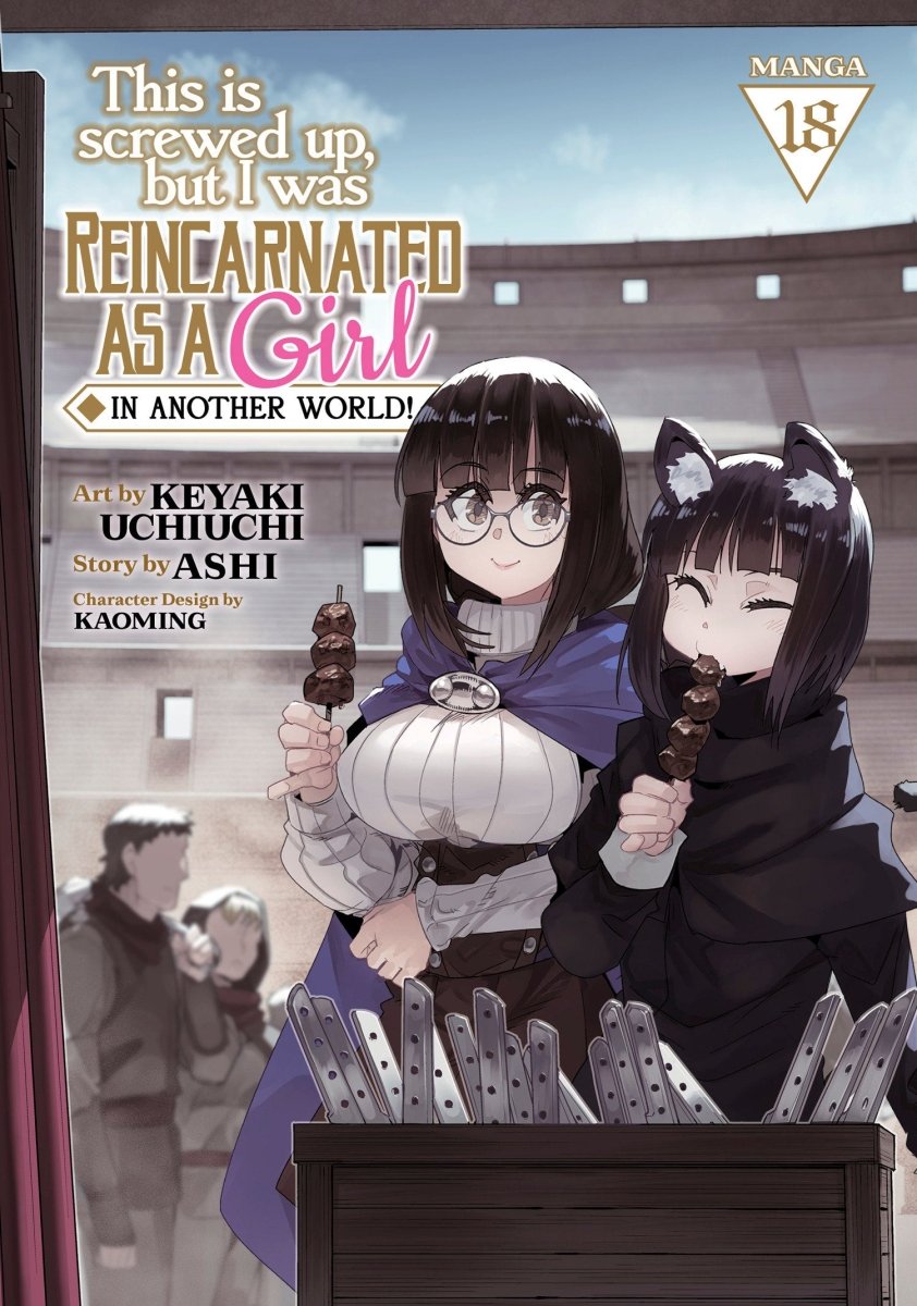 This Is Screwed Up, But I Was Reincarnated As A Girl In Another World! (Manga) Vol. 18 *PRE - ORDER* - Walt's Comic Shop