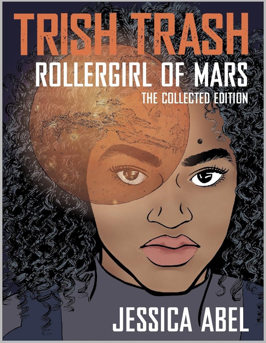 Trish Trash: Rollergirl Of Mars - The Collected Edition HC - Walt's Comic Shop