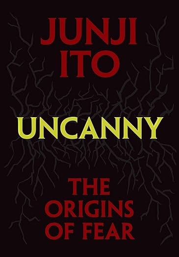 Uncanny: The Origins Of Fear HC By Junji Ito *PRE - ORDER* - Walt's Comic Shop