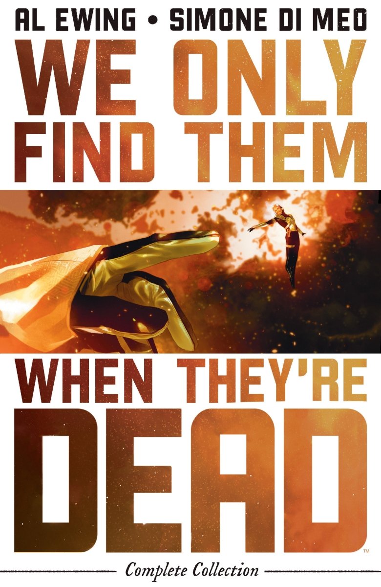 We Only Find Them When They're Dead Complete Collection TP *PRE - ORDER* - Walt's Comic Shop