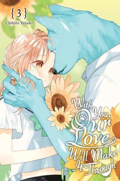 With You Our Love Will Make It Through GN Vol 03 *PRE - ORDER* - Walt's Comic Shop