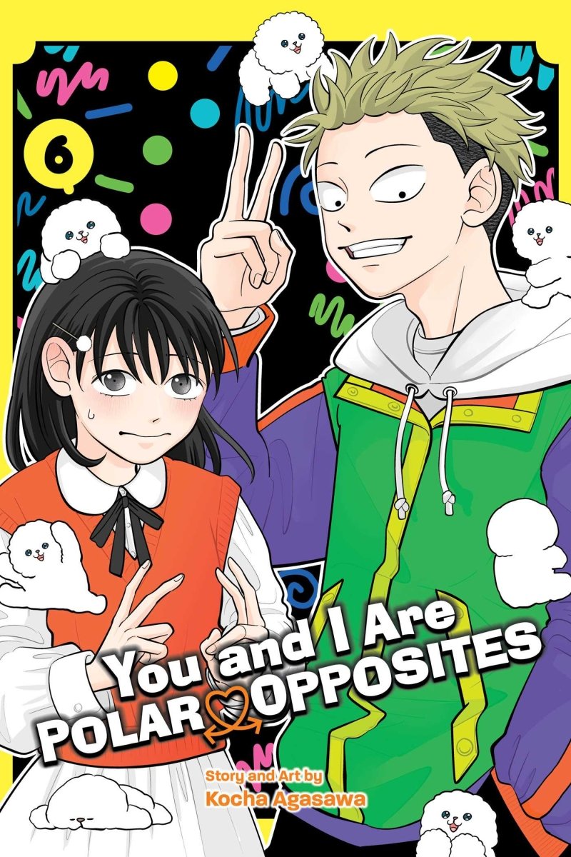 You And I Are Polar Opposites GN Vol. 6 - Walt's Comic Shop