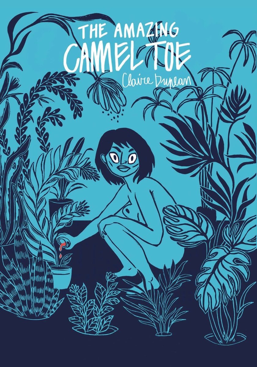 Amazing Camel Toe by Claire Duplan GN - Walt's Comic Shop
