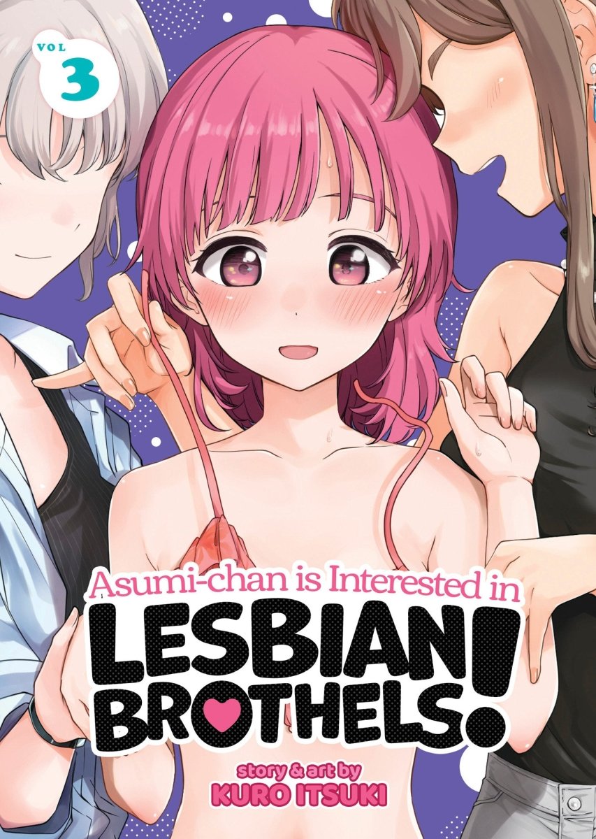 Asumi-Chan Is Interested In Lesbian Brothels! Vol. 3 - Walt's Comic Shop