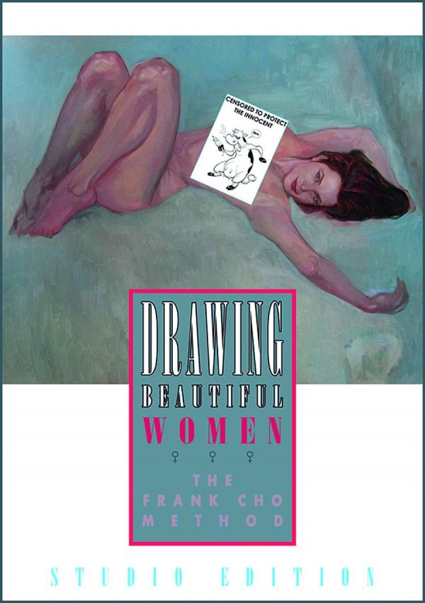 Drawing Beautiful Women Frank Cho Method Studio Edition (Signed) - Walt's Comic Shop