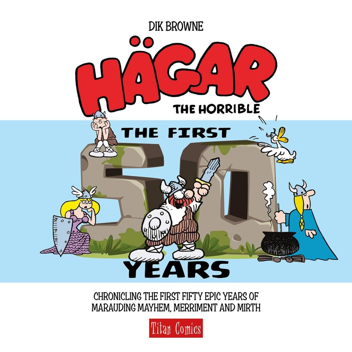 Hagar Horrible First 50 Years HC *PRE-ORDER* - Walt's Comic Shop