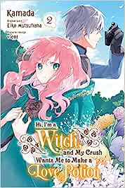 Hi, I'm A Witch And My Crush Wants Me To Make A Love Potion GN Vol 02 - Walt's Comic Shop