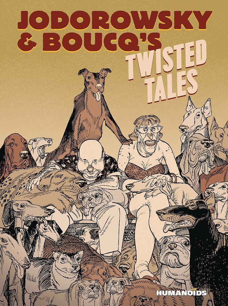 Jodorowsky & Boucqs Twisted Tales HC - Walt's Comic Shop