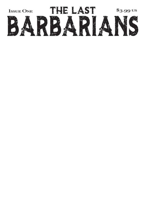 Last Barbarians #1 Cvr F Blank Sketch Variant - Walt's Comic Shop