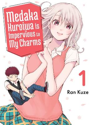 Medaka Kuroiwa Is Impervious To My Charms 1 - Walt's Comic Shop