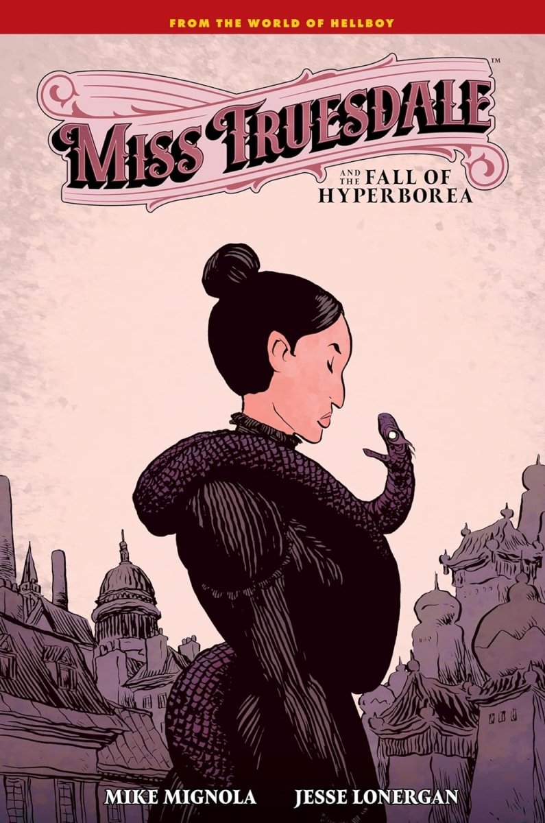 Miss Truesdale And The Fall Of Hyperborea HC - Walt's Comic Shop