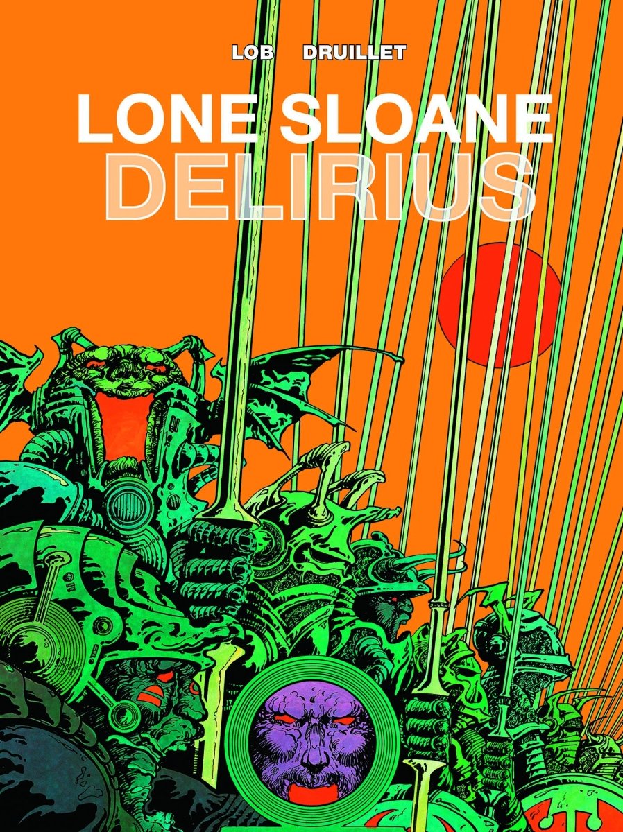 Philippe Druillet Library: Lone Sloane : Delirius Volume 1 HC GN - Walt's Comic Shop