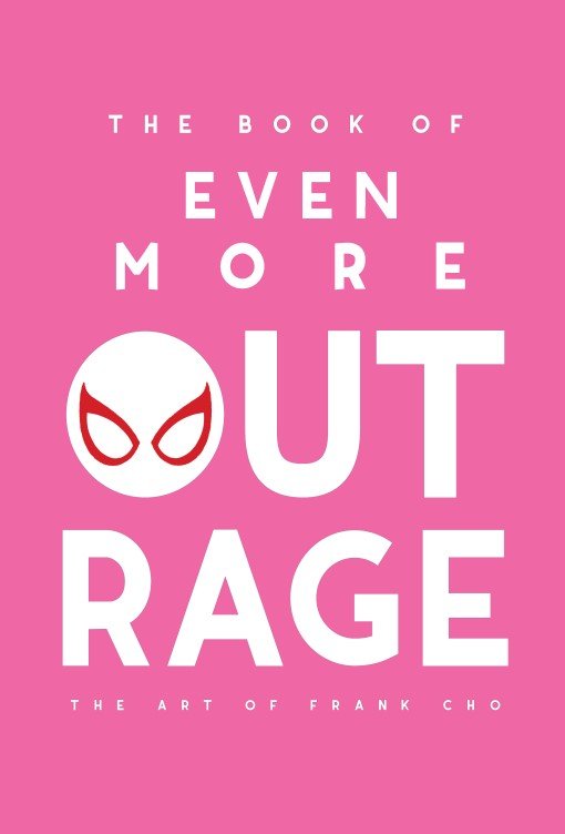 The Book Of Even More Outrage: The Art Of Frank Cho (Signed) SDCC 2023 - Walt's Comic Shop