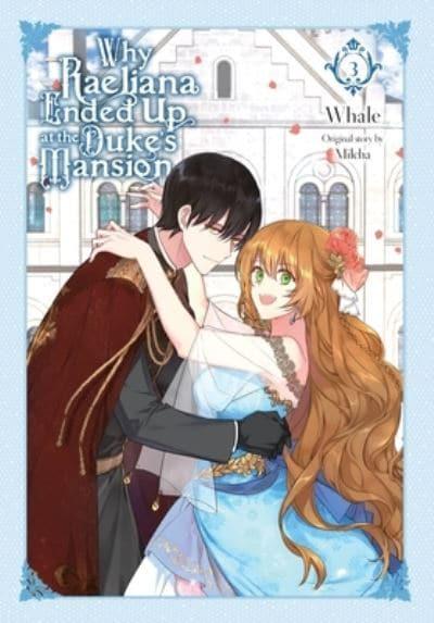 Why Raeliana Ended Up At The Dukes Mansion GN Vol 03 - Walt's Comic Shop